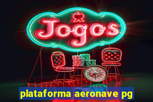 plataforma aeronave pg